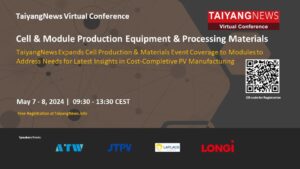 TaiyangNews Virtual Conference on Cell & Module Production Equipment & Processing Materials - China Solar PV News Snippets